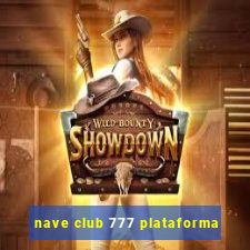 nave club 777 plataforma